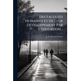 thumbnail image 1 of Des Facultés Humaines Et De Leur Développement Par L'éducation... (Paperback), 1 of 1