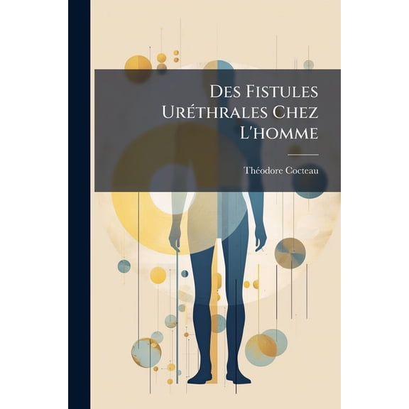 Des Fistules Urthrales Chez L'homme (Paperback)