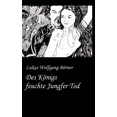 thumbnail image 1 of Des KÃ¶nigs feuchte Jungfer Tod: Die Bayerische Tausendundeine Nacht, (Hardcover), 1 of 1