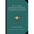 thumbnail image 1 of Des M. Fabius Quintilian Anleitung Zur Redekunst, Book 10 : Lateinisch Und Deutsch (1858) (Paperback), 1 of 1