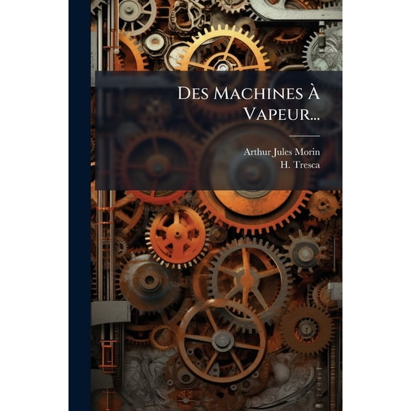 Des Machines  Vapeur... (Paperback)