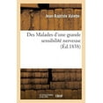 thumbnail image 1 of Des Malades d'Une Grande Sensibilité Nerveuse, Qui Éprouvent Durant Le Sommeil : Le Somnambulisme Aigu, Souvent Mortel, Aussi Bien Que l'Incube, Que La Médecine Déclare Tel (Paperback), 1 of 1
