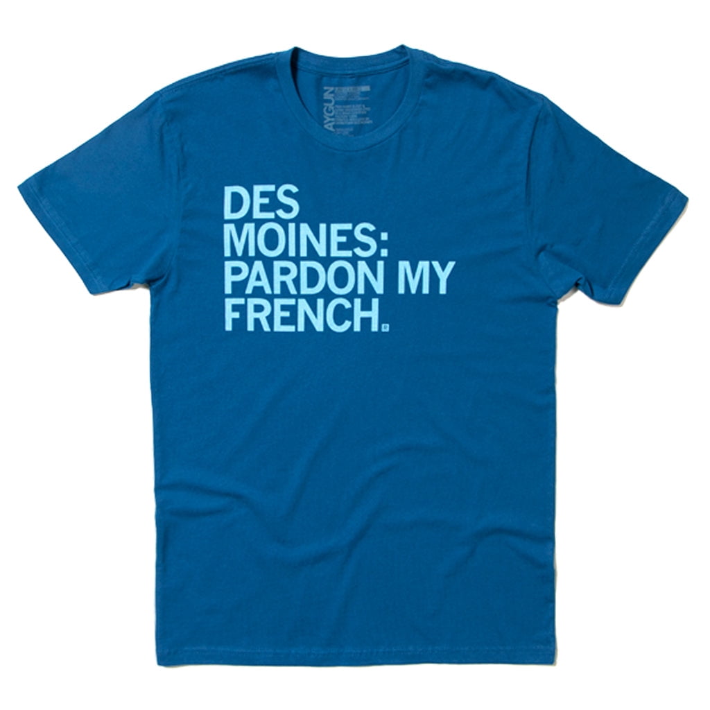 Des Moines Pardon My French Graphic Tee TShirt Gift - Walmart.com