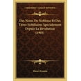 thumbnail image 1 of Des Noms De Noblesse Et Des Titres Nobiliaires Specialement Depuis La Revolution (1905) (Paperback), 1 of 1