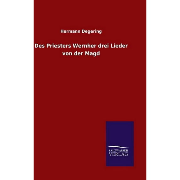 Des Priesters Wernher drei Lieder von der Magd (Hardcover)