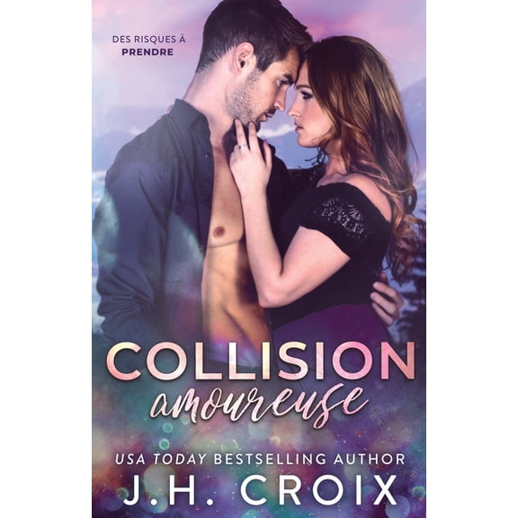 Des Risques Prendre Collision amoureuse, Book 1, (Paperback)