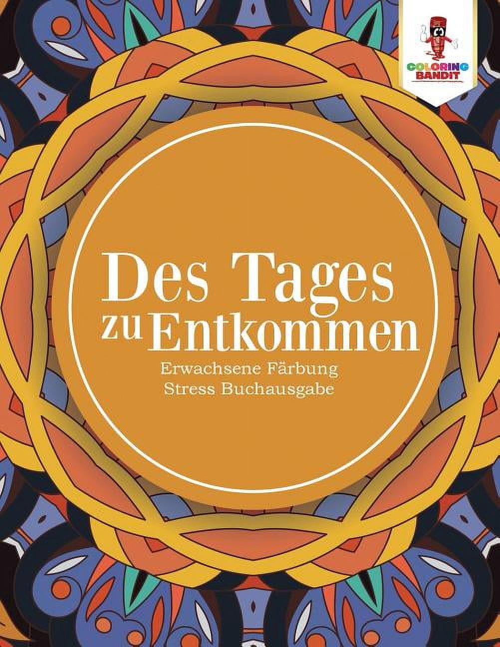 Des Tages zu entkommen: Erwachsene Färbung Stress Buchausgabe, (Paperback)