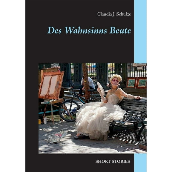 Des Wahnsinns Beute: Short Stories, (Paperback)
