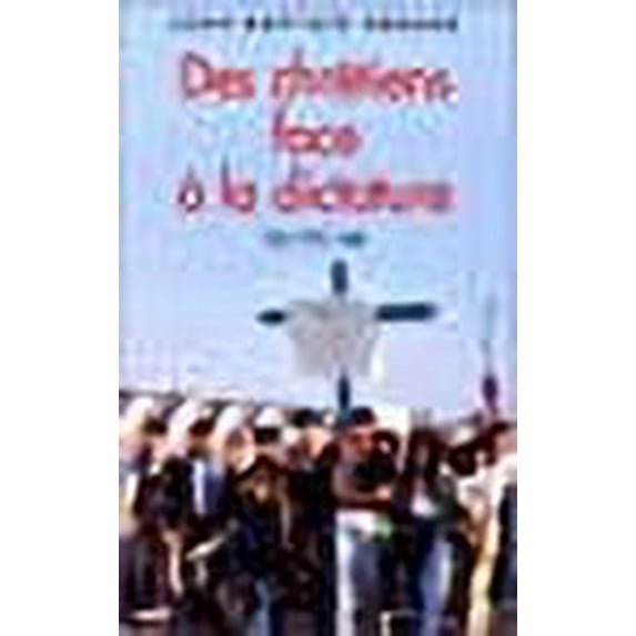 Des chretiens face a la dictature: Chili, 1970-1988 (Histoire a vif) (French Edition)