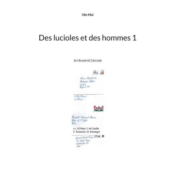 Des lucioles et des hommes 1: Je rcuse et j'accuse, (Paperback)