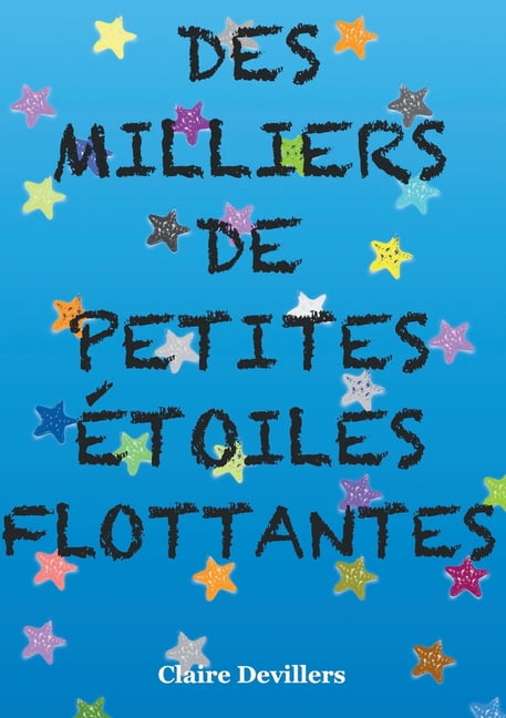Des milliers de petites Ã©toiles flottantes, (Paperback)