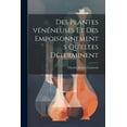 thumbnail image 1 of Des plantes vénéneuses et des empoisonnements qu'elles déterminent (Paperback), 1 of 1