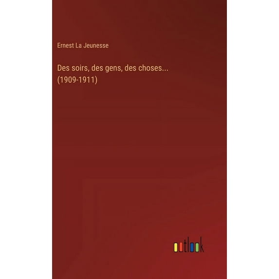 Des soirs, des gens, des choses... (1909-1911) (Hardcover)