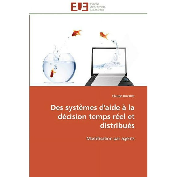 Omn.Univ.Europ.: Des Systèmes d'Aide À La Décision Temps Réel Et Distribués (Paperback)
