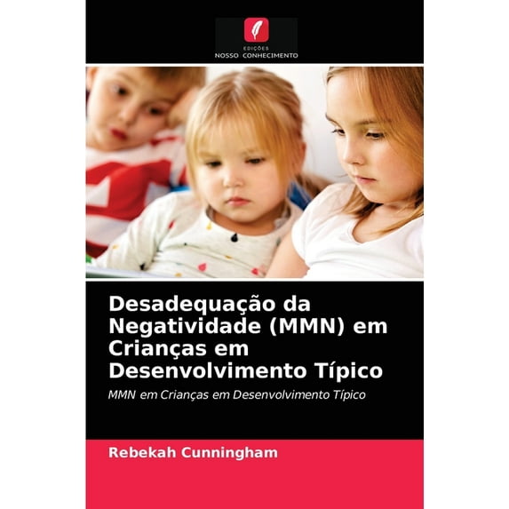 Desadequação da Negatividade (MMN) em Crianças em Desenvolvimento Típico (Paperback)