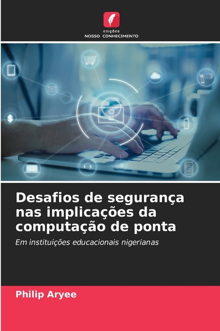 Desafios de segurança nas implicações da computação de ponta, (Paperback)