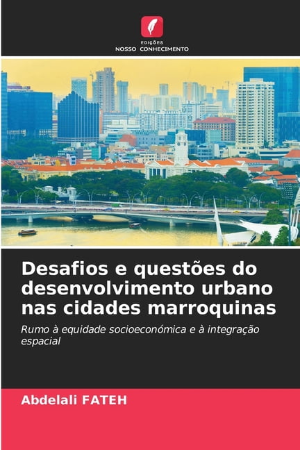 Desafios e questÃµes do desenvolvimento urbano nas cidades marroquinas, (Paperback)