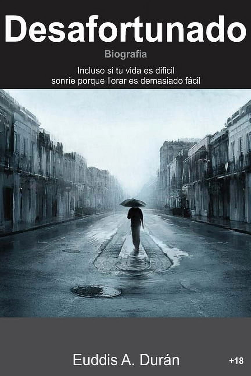 Desafortunado: Incluso si tu vida es dificil sonríe porque llorar es demasiado fácil (Paperback)