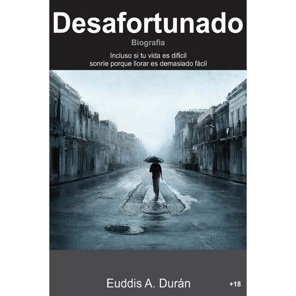 Desafortunado: Incluso si tu vida es dificil sonre porque llorar es demasiado fcil (Paperback)