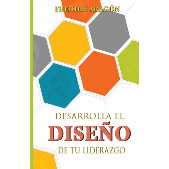 Desarrolla el Diseo de tu Liderazgo (Paperback)