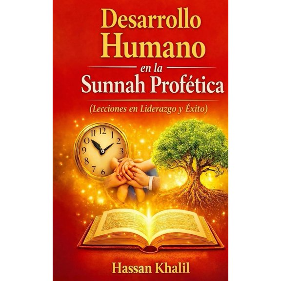 Les Trsors de la Sunna Prophtique Desarrollo Humano en La Sunnah Proftica: Lecciones de liderazgo y xito, Book 3, (Paperback)