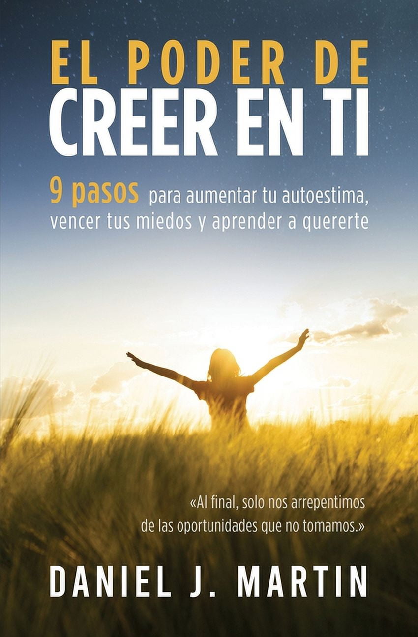 Desarrollo Personal Y Autoayuda El poder de creer en ti: 9 pasos para ...