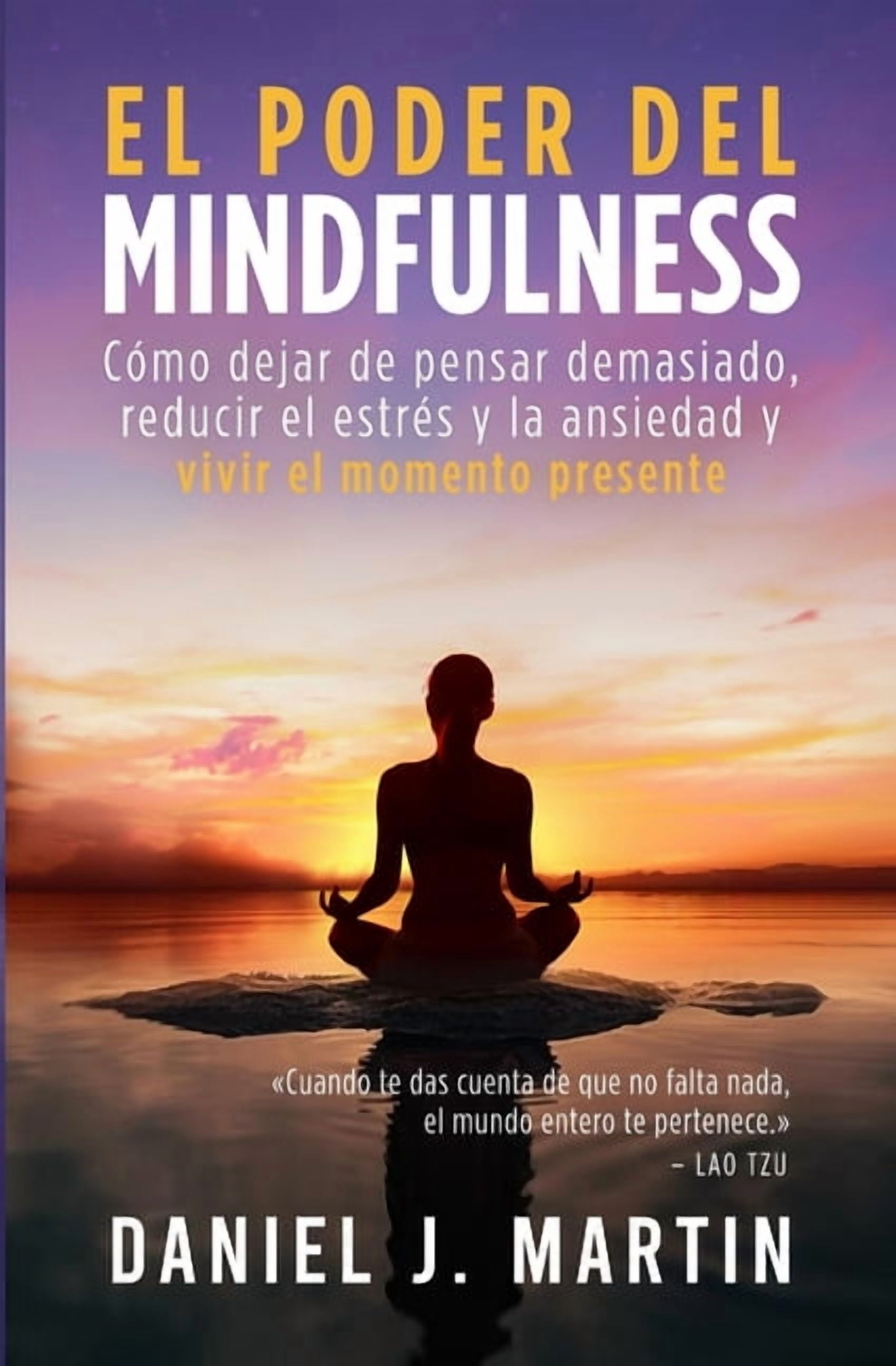 Desarrollo Personal Y Autoayuda El poder del mindfulness: CÃ³mo dejar ...