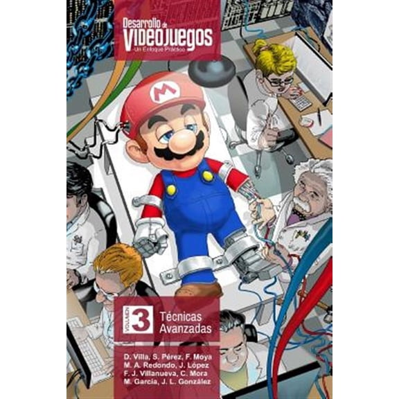 Desarrollo de Videojuegos. Un Enfoque Practico.: Volumen 3. Tecnicas Avanzadas