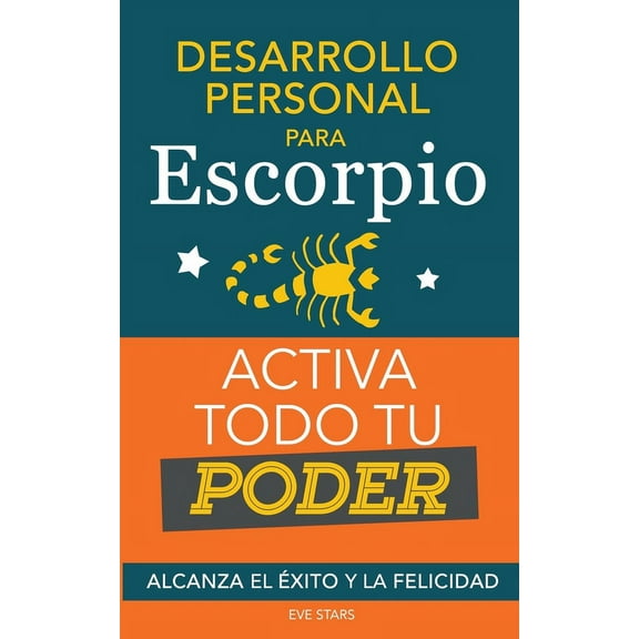 Desarrollo personal para Escorpio. Activa todo tu Poder, (Paperback)