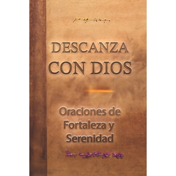 Descansa con Dios: Oraciones de Fortaleza y Serenidad: Spanish Devotional Prayers (Paperback)