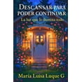 thumbnail image 1 of Descansar Para Poder Continuar: La luz que lo ilumina todo, (Paperback), 1 of 5