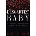 thumbnail image 1 of Pre-Owned Descartes' Baby: How The Science Of Child Development Explains What Makes Us Human (Hardcover) 046500783X 9780465007837, 1 of 1