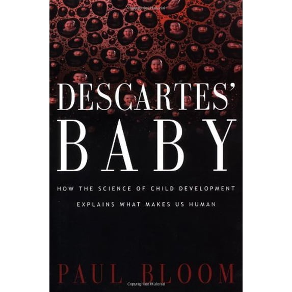 Pre-Owned Descartes' Baby: How The Science Of Child Development Explains What Makes Us Human (Hardcover) 046500783X 9780465007837
