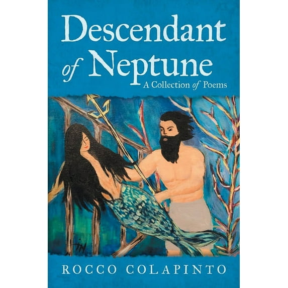 Descendant of Neptune : A Collection of Poems