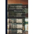 thumbnail image 1 of Descendants of Joseph Greene, of Westerly, R.I.: Also, Other Branches of the Greenes of Quidnesset, or Kingston, R.I., and Other Lines of Greenes in America (Paperback), 1 of 1