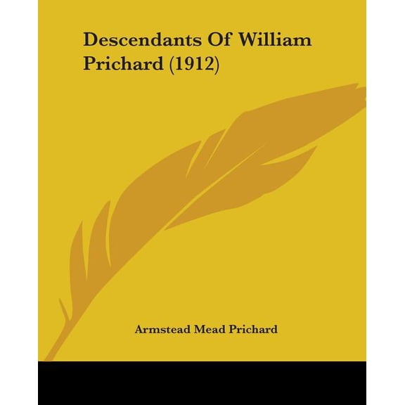 Descendants Of William Prichard (1912) (Paperback)