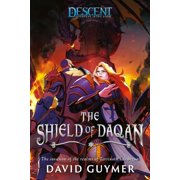 Descent Journeys in the Dark The Shield of Daqan The Journeys of Andira Runehand Series #1 Paperback