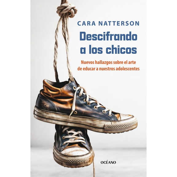 Descifrando a Los Chicos: La Nueva Ciencia Sobre El Stil Arte de Educar Hijos Varones, (Paperback)