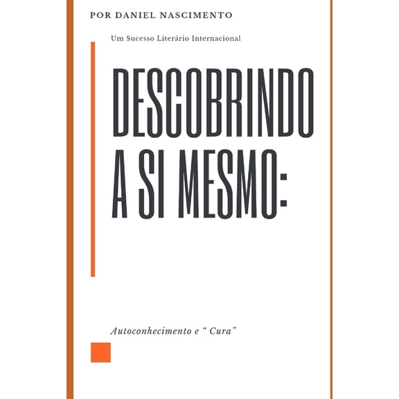Descobrindo a Si Mesmo: Autoconhecimento e " Cura", (Paperback)