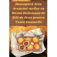 thumbnail image 1 of Descoper&amp;#259; Arta Arancini-urilor cu Re&amp;#539;ete Delicioase de Bile de Orez pentru Toate Gusturile, (Paperback), 1 of 1