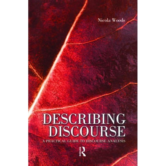 Describing Discourse: A Practical Guide to Discourse Analysis, (Paperback)