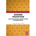 thumbnail image 1 of Describing Prescriptivism: Usage Guides and Usage Problems in British and American English, (Hardcover), 1 of 1