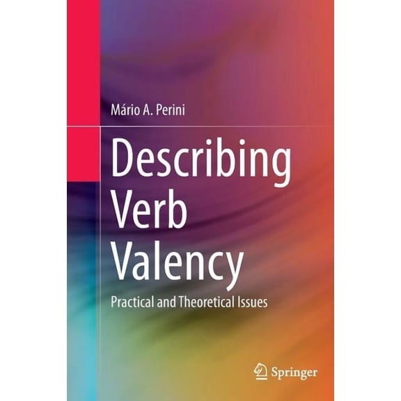 Describing Verb Valency: Practical and Theoretical Issues, (Paperback)