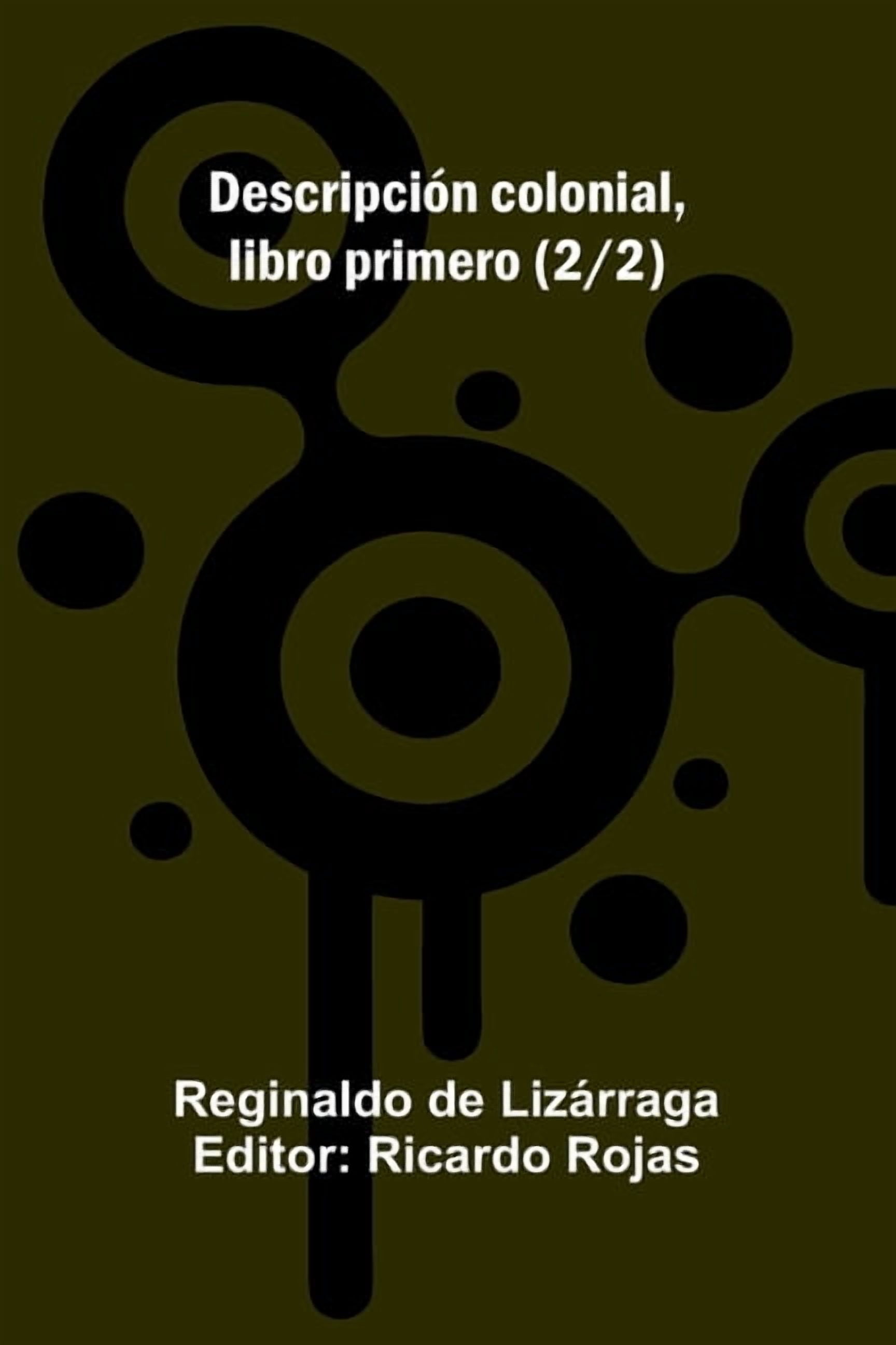 DescripciÃ³n colonial, libro segundo (2/2), (Paperback)