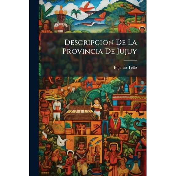 Descripcion De La Provincia De Jujuy (Paperback)