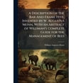 thumbnail image 1 of A Description of the Bar-And-Frame Hive, Invented by W. Augustus Munn, With an Abstract of Wildman's Complete Guide for the Management of Bees (Paperback), 1 of 1