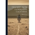 thumbnail image 1 of Description De La Nouvelle Californie: Géographique, Politique Et Morale... (Paperback), 1 of 1