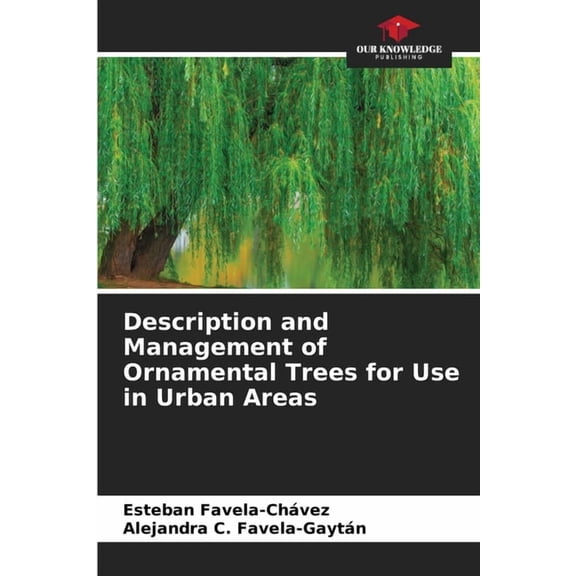 Description and Management of Ornamental Trees for Use in Urban Areas, (Paperback)