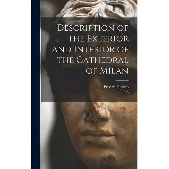 Description of the Exterior and Interior of the Cathedral of Milan (Hardcover)