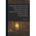 thumbnail image 1 of Descriptions of New Cretaceous and Tertiary Fossils From the Santa Cruz Mountains, California, (Paperback), 1 of 1